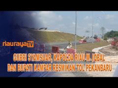 GUBRI RESMIKAN TOL PEKANBARU-BANGKINANG